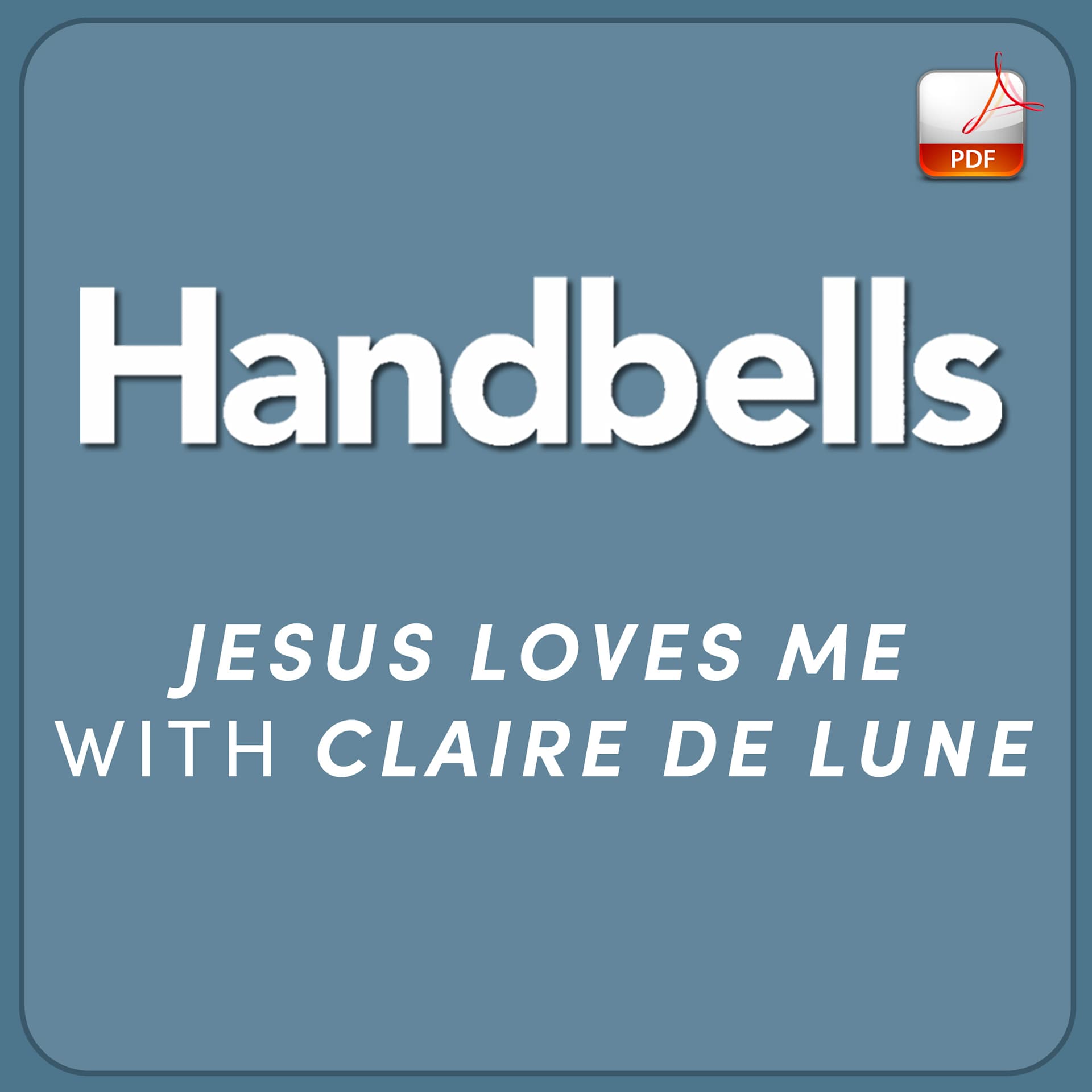 Jesus Loves Me With Clair De Lune Downloadable Handbell Arrangement