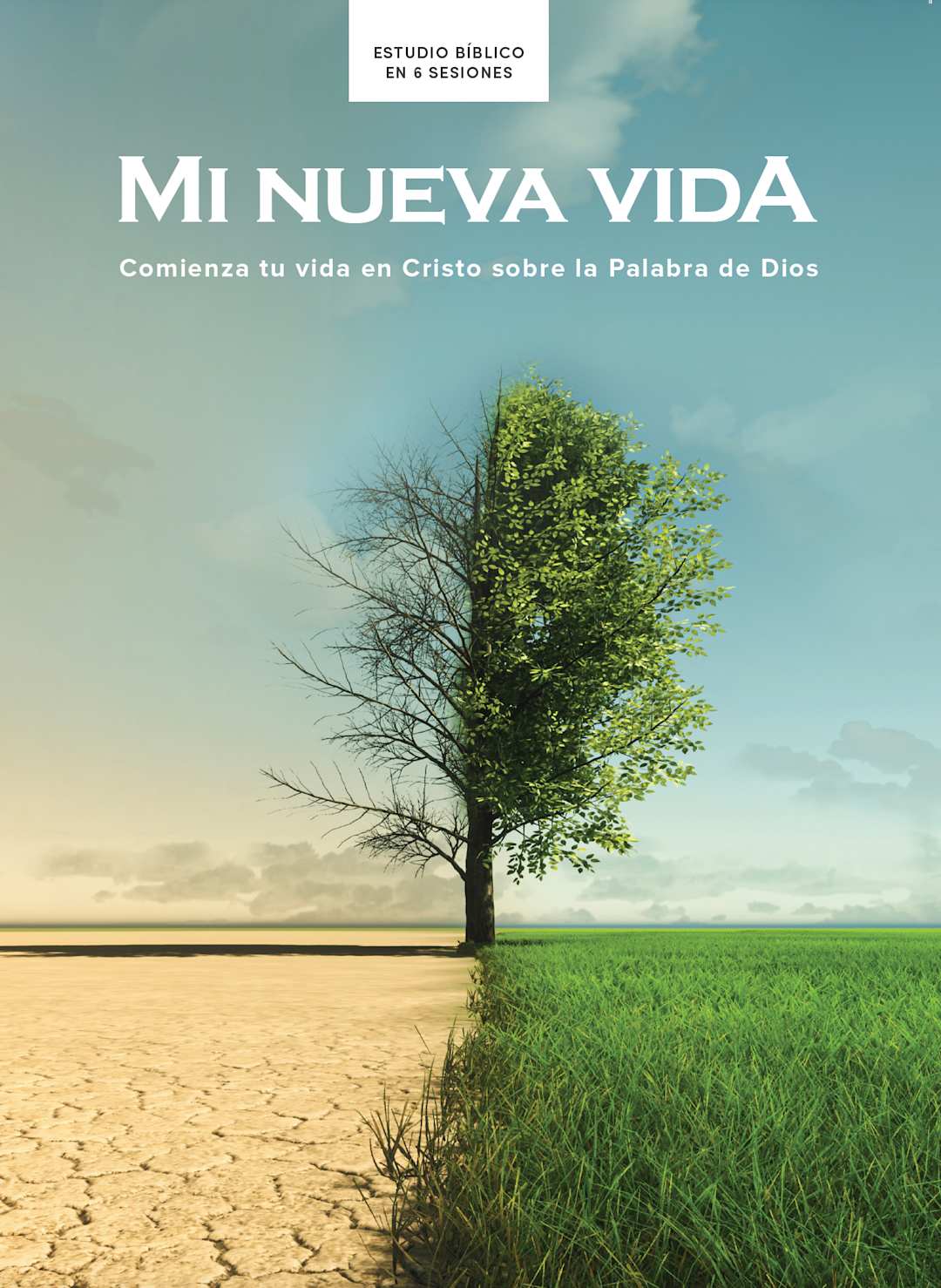 Mi Nueva Vida/ Estudio Biblico Comienza Tu Vida En Cristo Mi Nueva Vida/ Estudio Biblico Comienza Tu Vida En Cristo