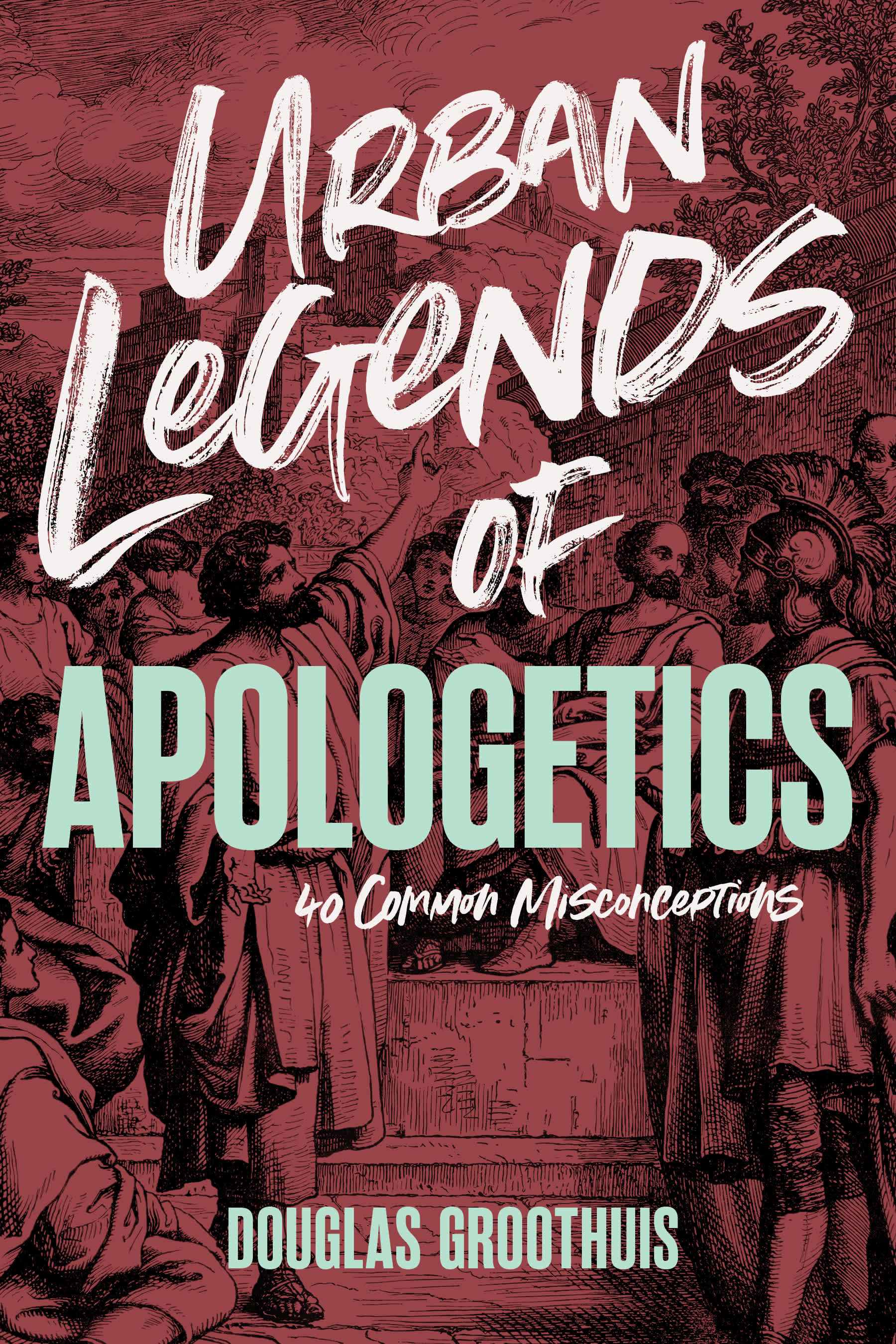 Urban Legends of Apologetics | Lifeway