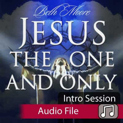 Jesus the One and Only - Audio Introduction