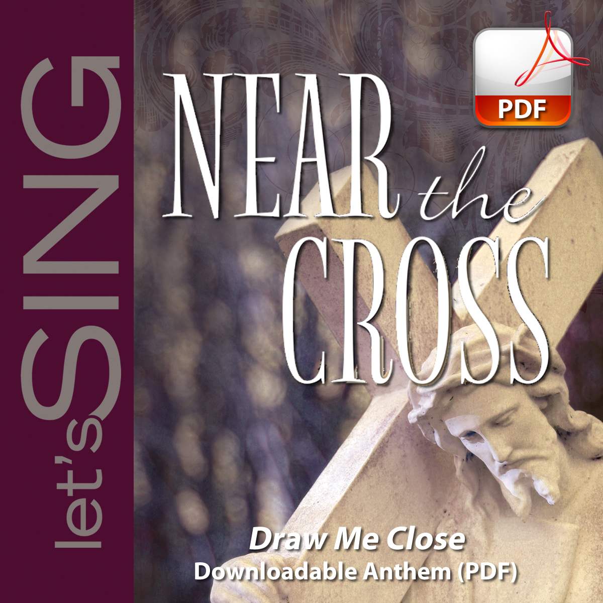 Draw Me Close - Downloadable Anthem (Min. 10)