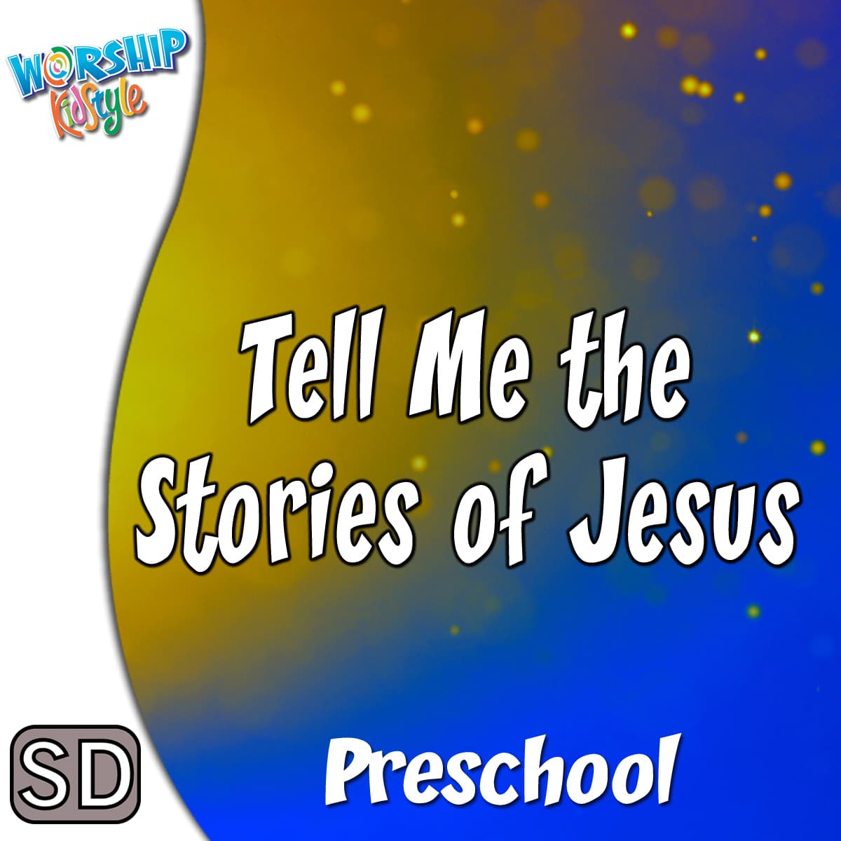 Worship KidStyle: Preschool - Tell Me the Stories of Jesus