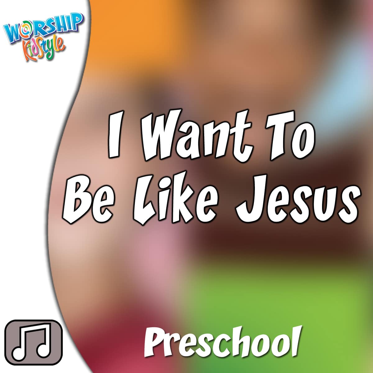 Lifeway Kids Worship: I Want to Be Like Jesus - Audio