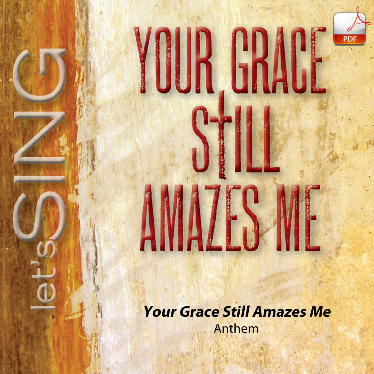 Your Grace Still Amazes Me - Downloadable Anthem (Min. 10)