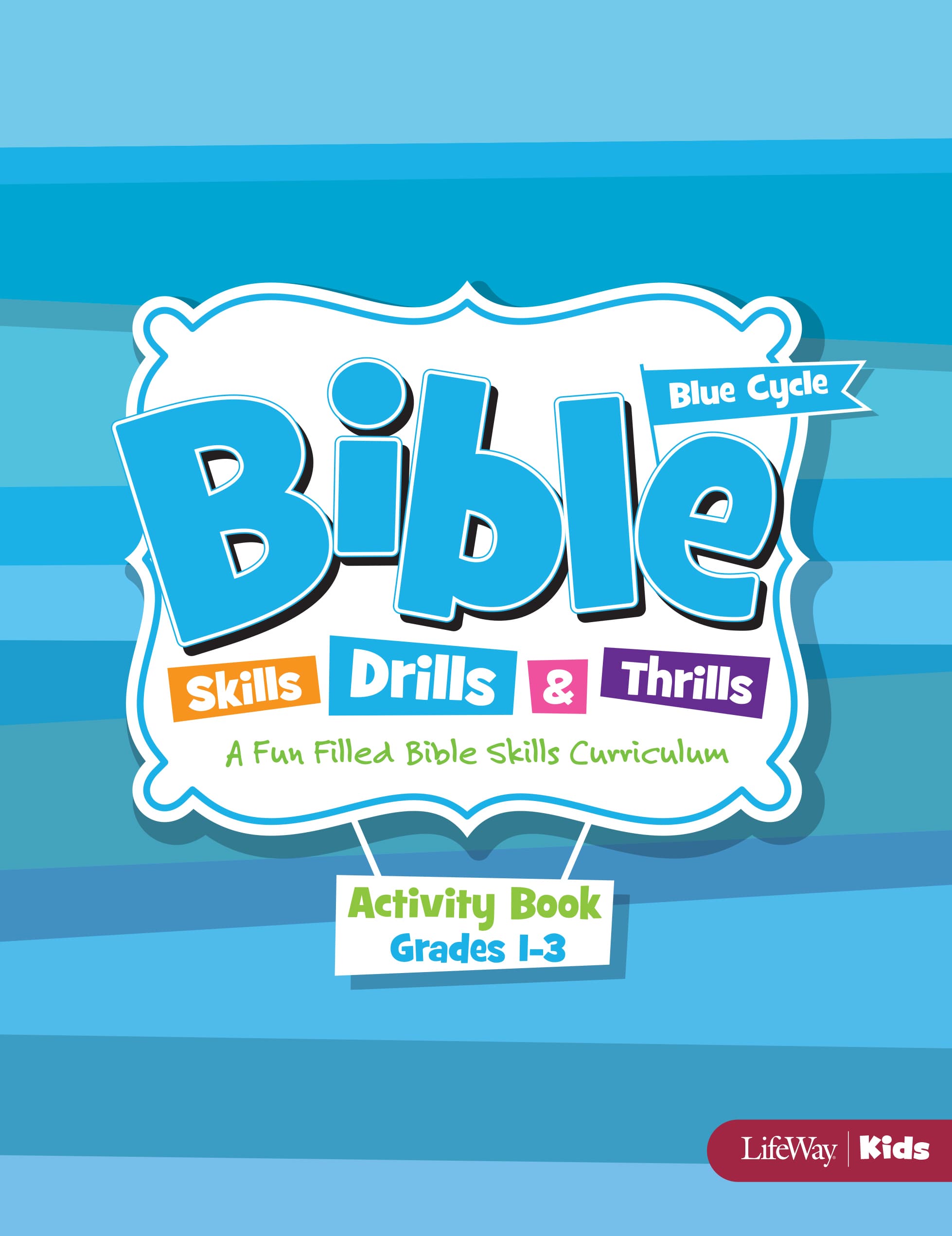 Bible Skills, Drills, & Thrills: Blue Cycle - Grades 1-3 Activity Book