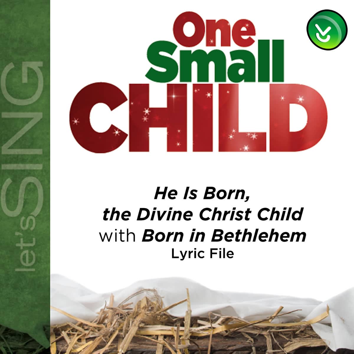 He Is Born, the Divine Christ Child with Born in Bethlehem - Downloadable Lyric File