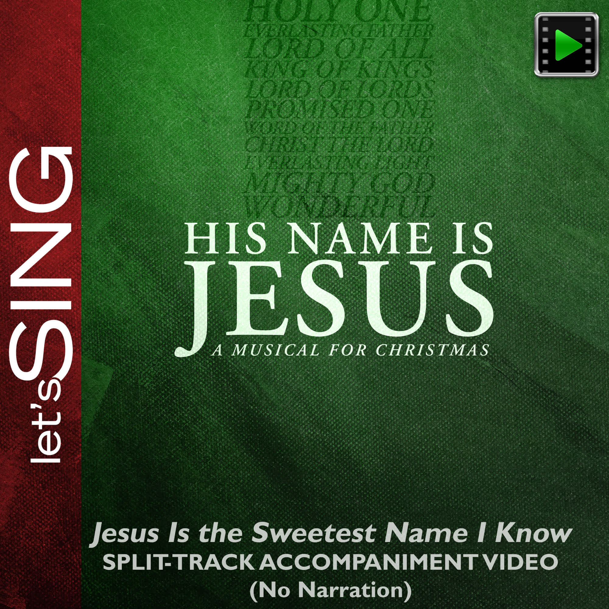 Jesus Is the Sweetest Name I Know - Downloadable Split-Track Accompaniment Video (No Narration)