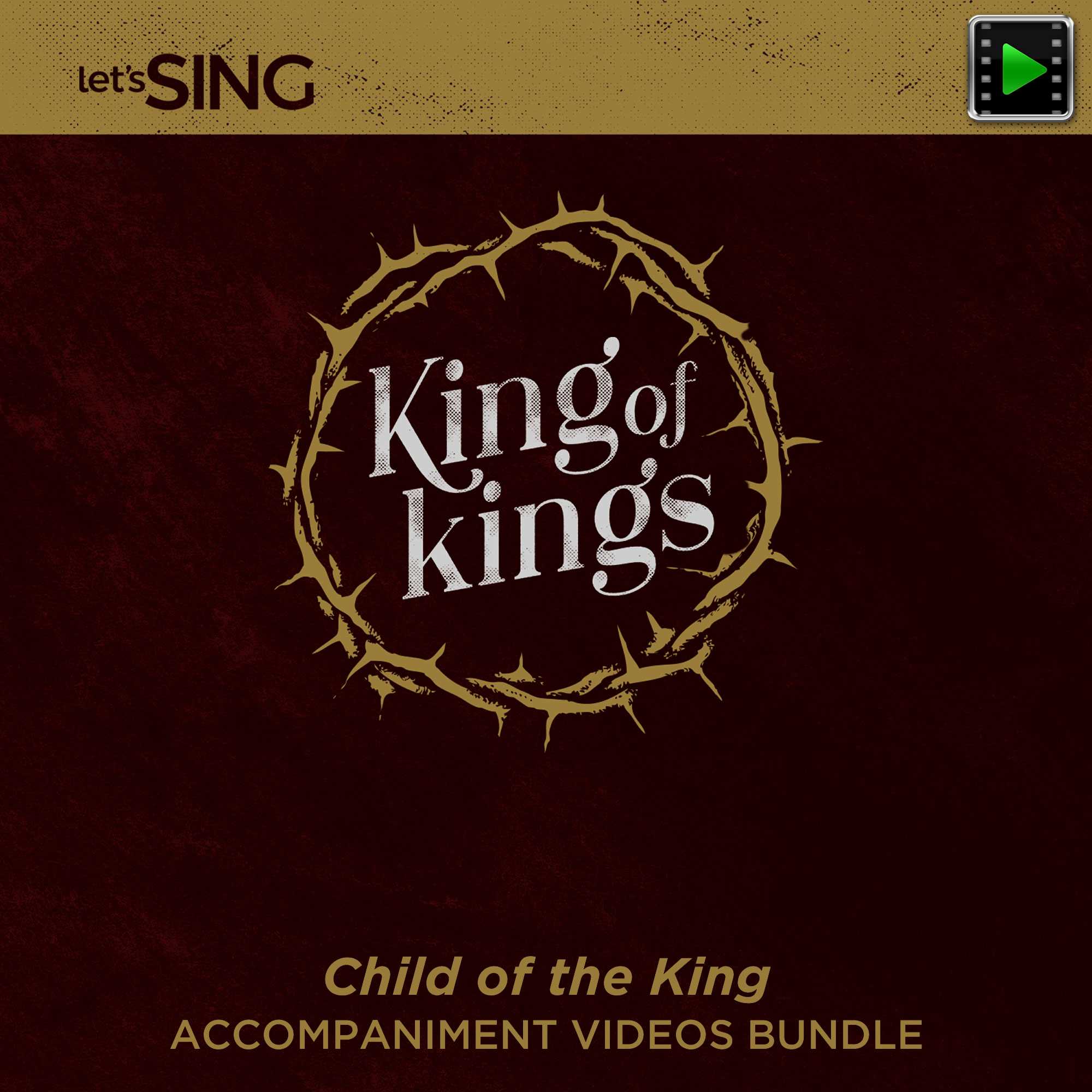 Child of the King - Downloadable Accompaniment Videos Bundle