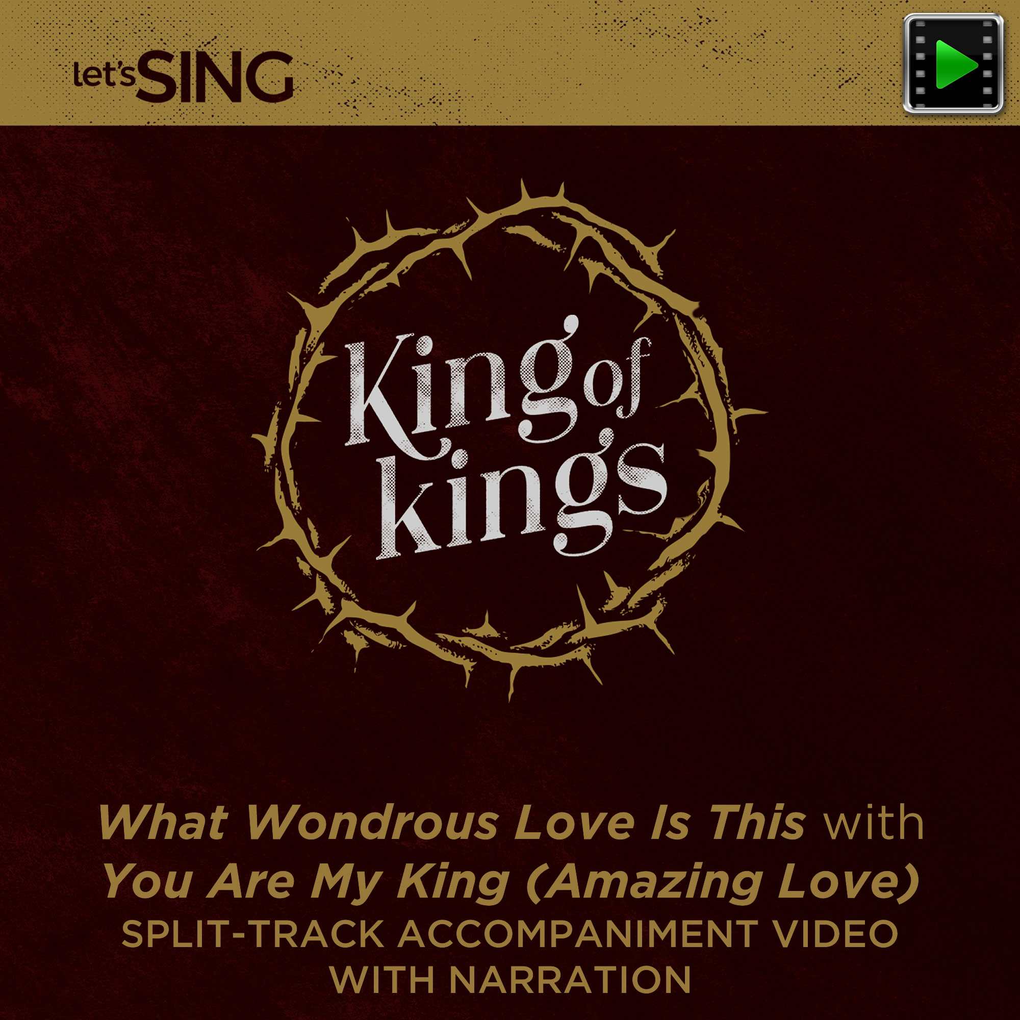 What Wondrous Love Is This with You Are My King (Amazing Love) - Downloadable Split-Track Accompaniment Video with Narration