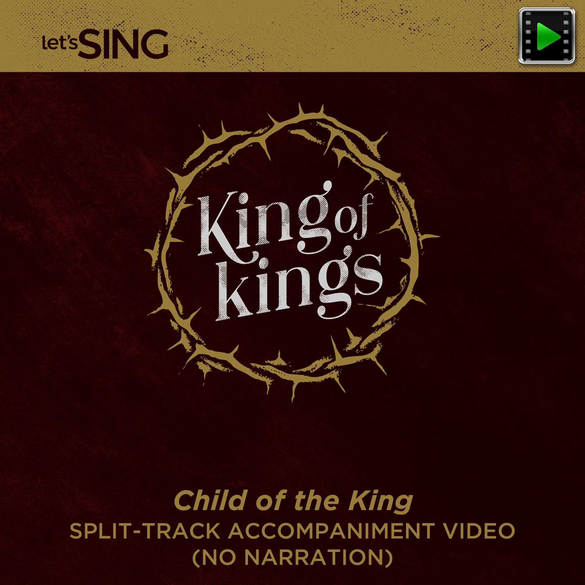 Child of the King - Downloadable Split-Track Accompaniment Video (No Narration)