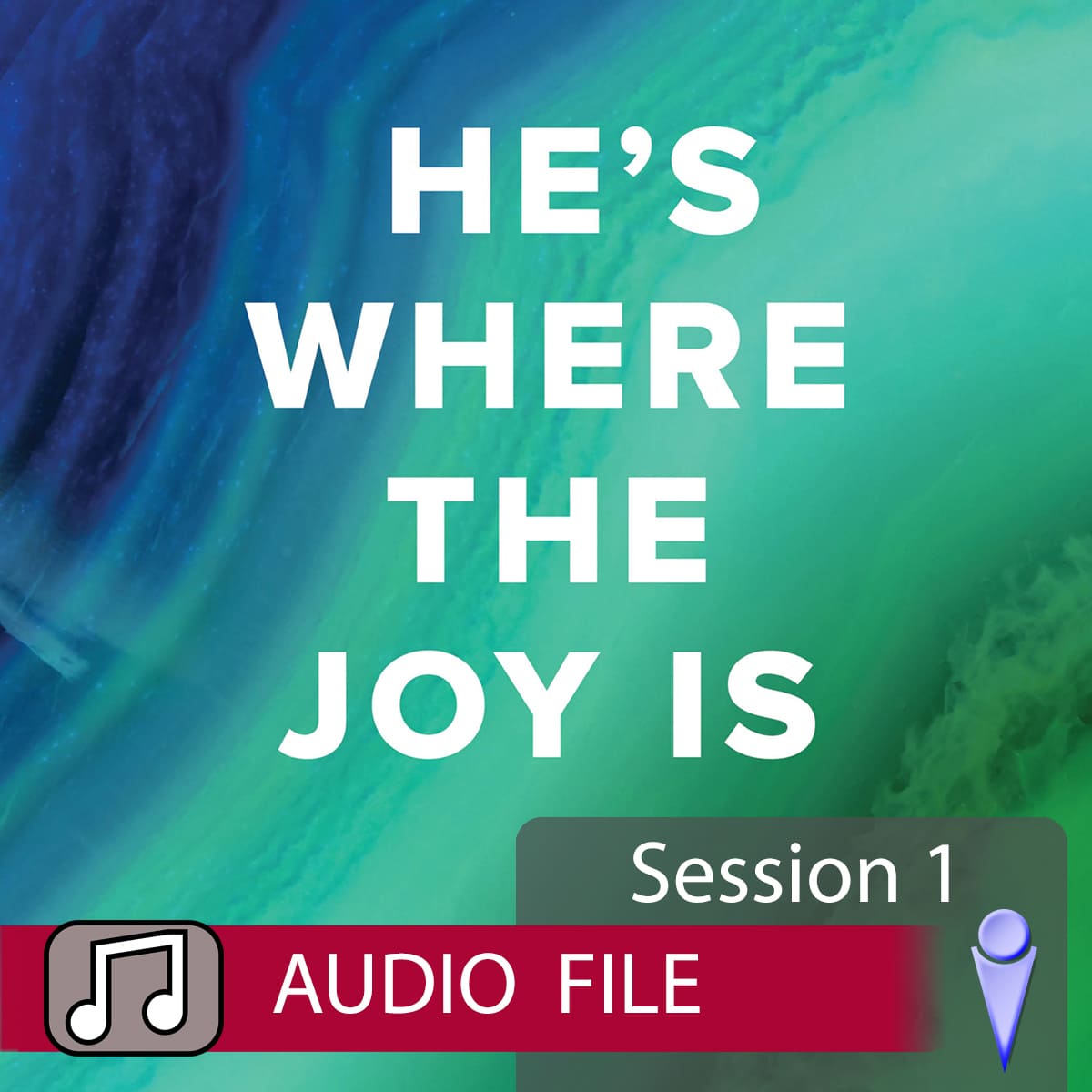 He's Where the Joy Is - Audio Session 1