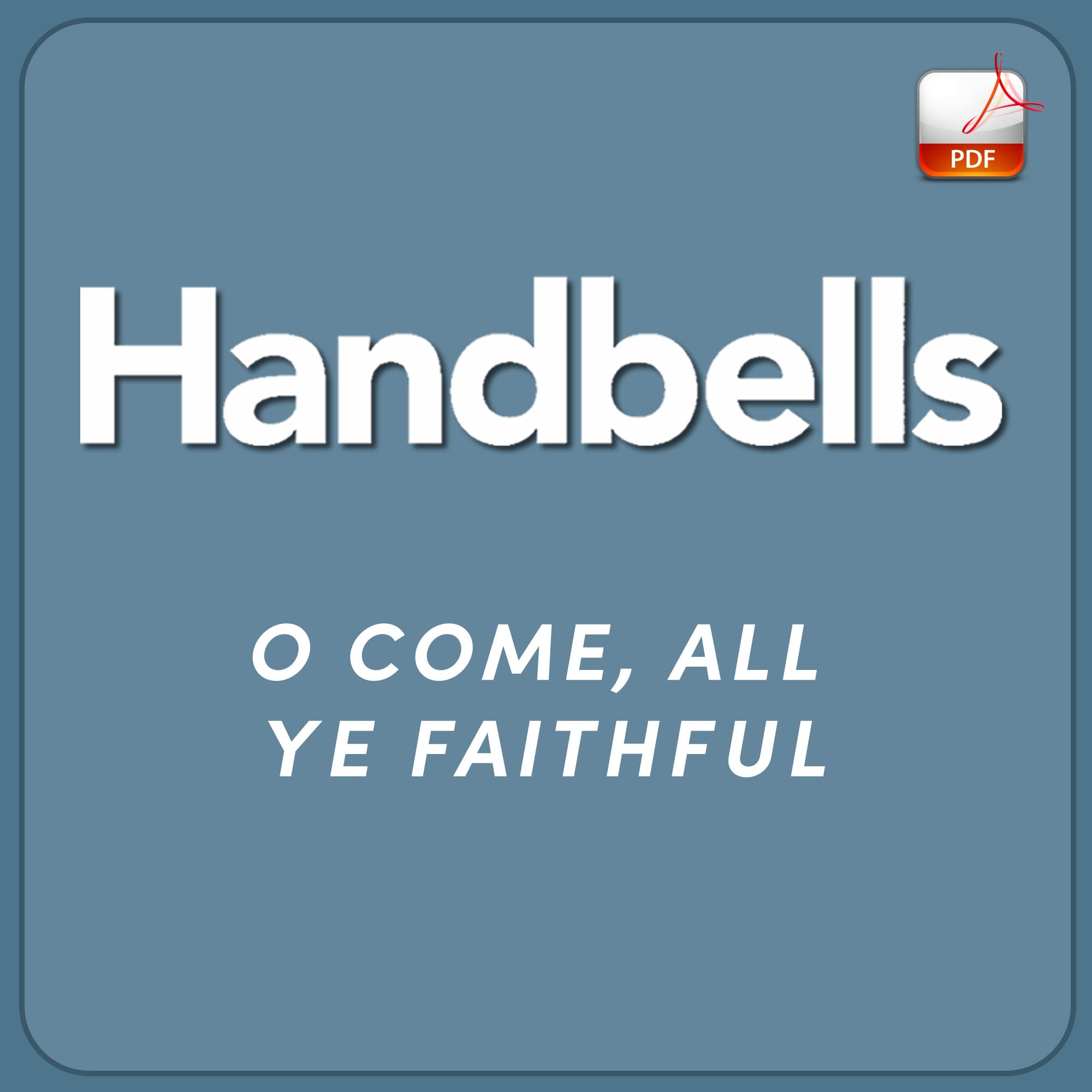 O Come, All Ye Faithful - Downloadable Handbell Arrangement