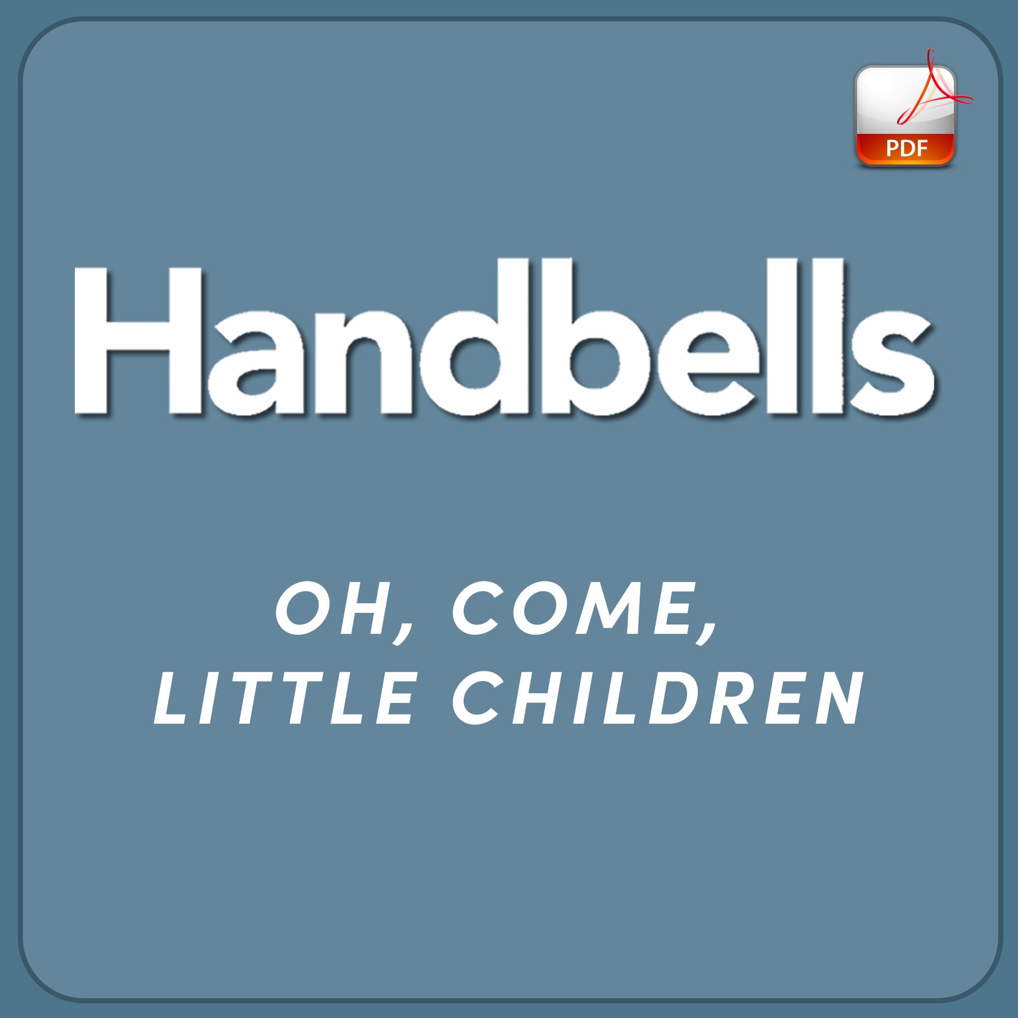 Oh, Come, Little Children - Downloadable Handbell Arrangement
