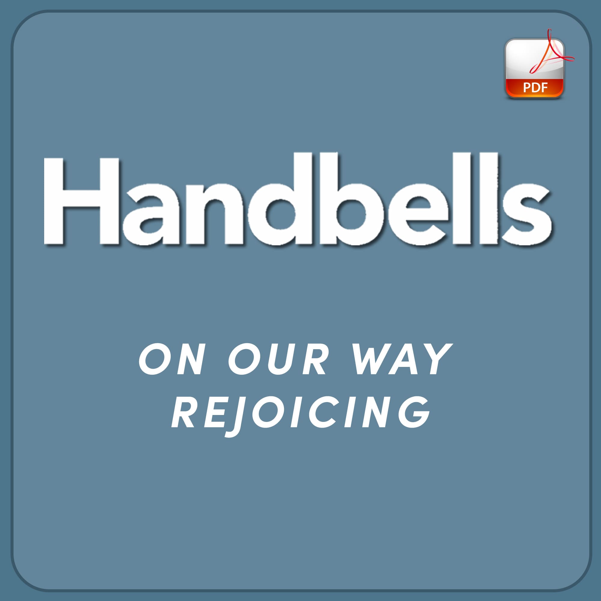 On Our Way Rejoicing - Downloadable Handbell Arrangement