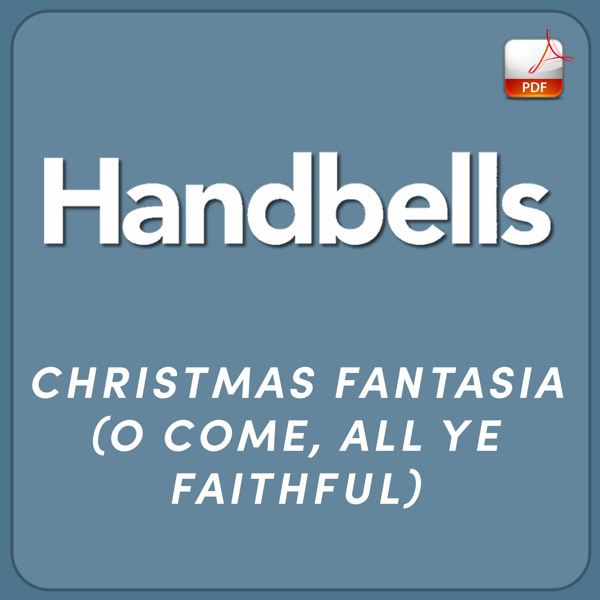 Christmas Fantasia (O Come, All Ye Faithful) - Downloadable Handbell Arrangement
