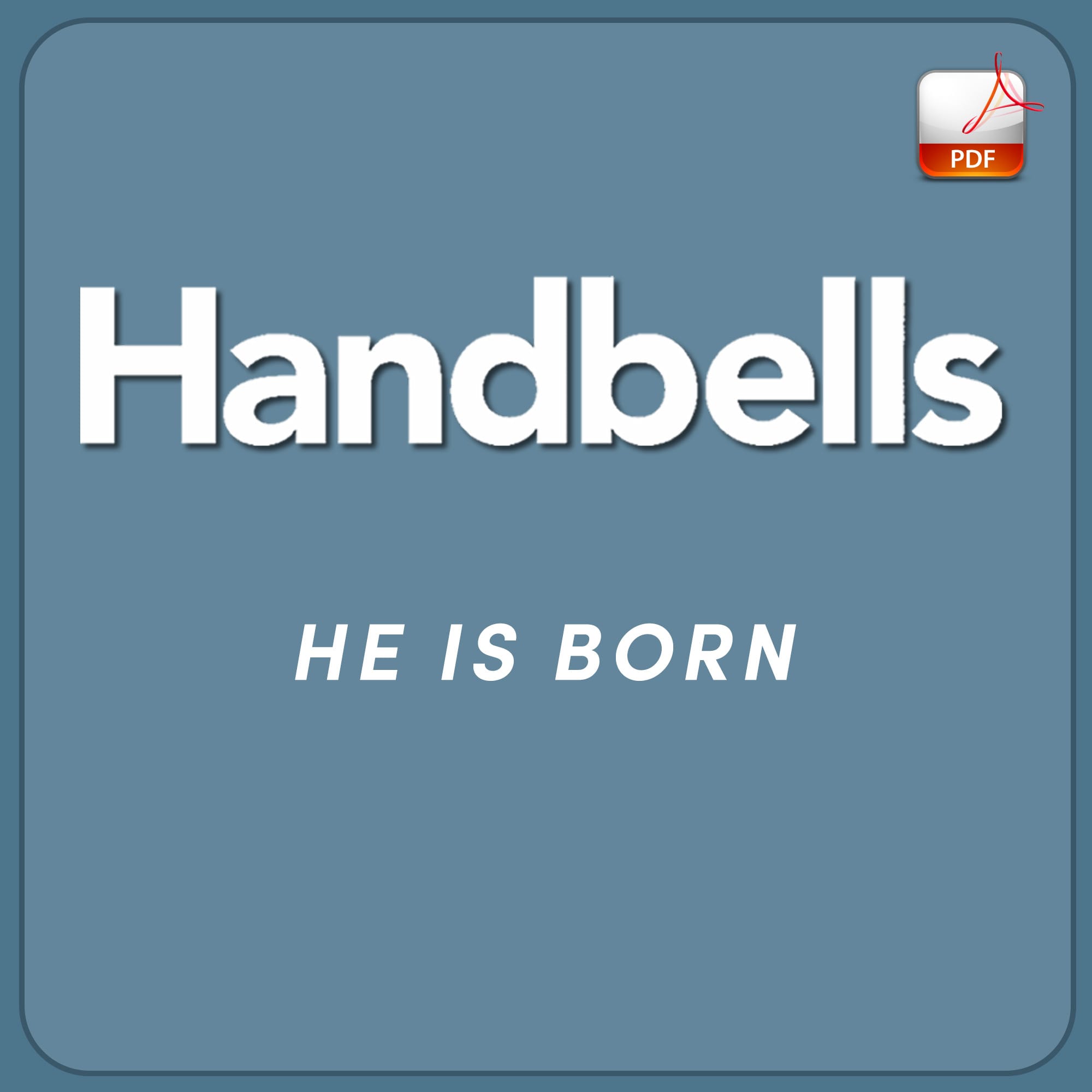 He Is Born - Downloadable Handbell Arrangement