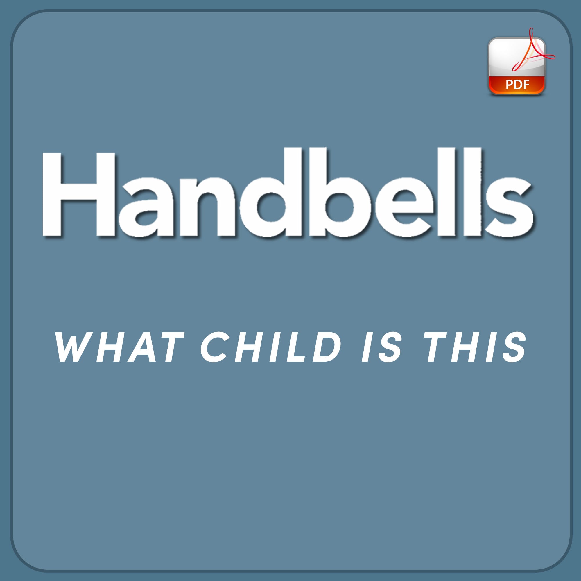 What Child is This - Downloadable Handbell Arrangement