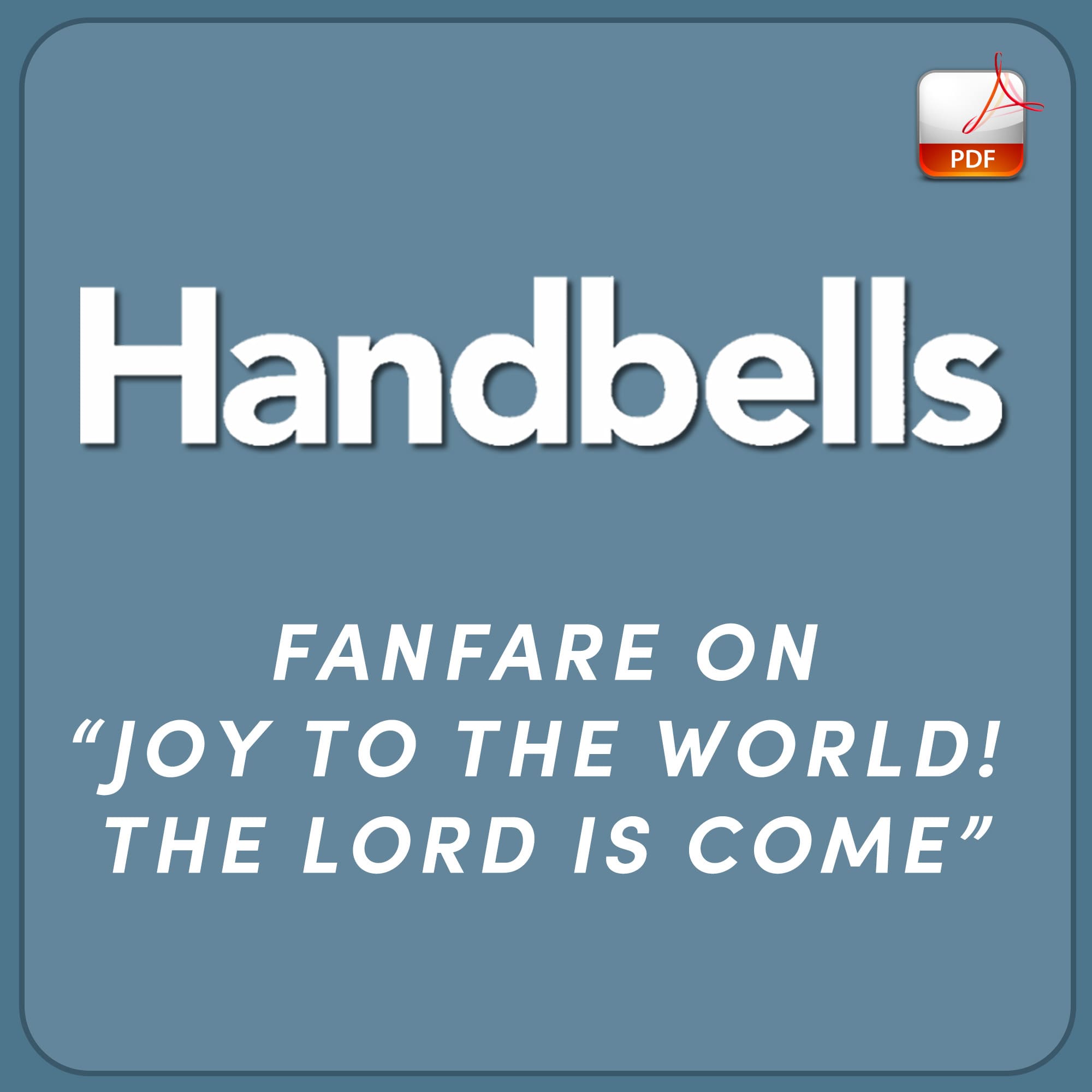 Fanfare on “Joy to the World! The Lord Is Come” - Downloadable Handbell Arrangement
