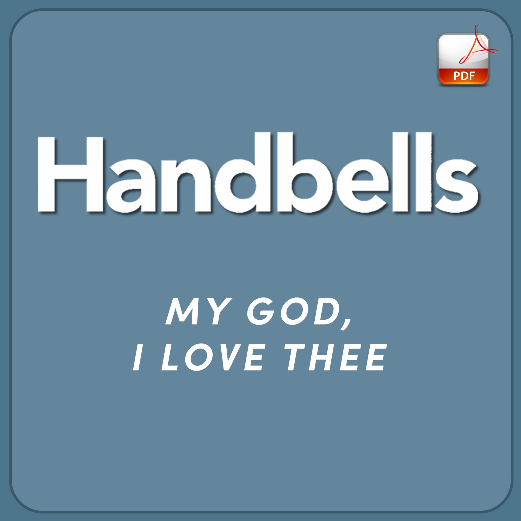 My God, I Love Thee - Downloadable Handbell Arrangement