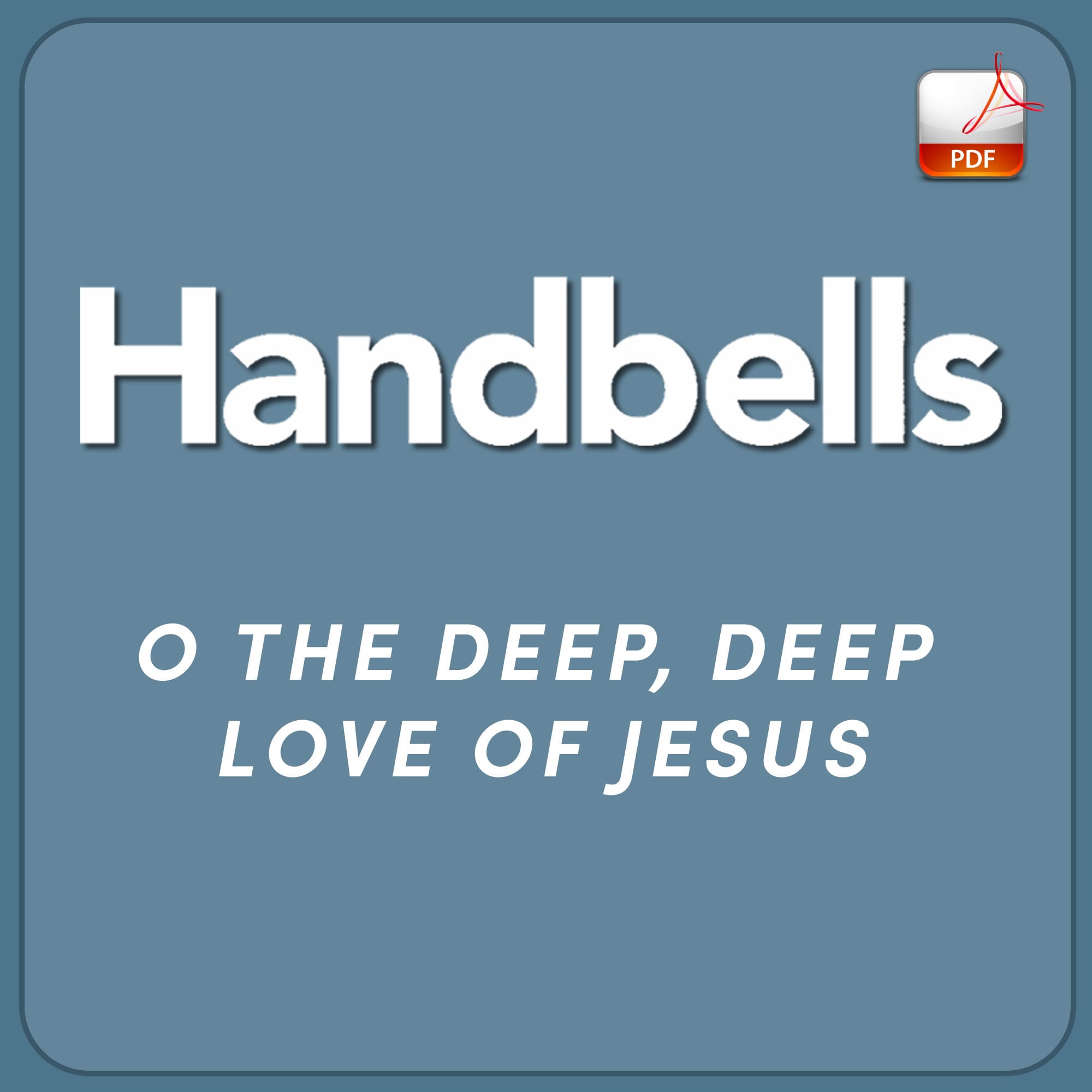 O the Deep, Deep Love of Jesus - Downloadable Handbell Arrangement
