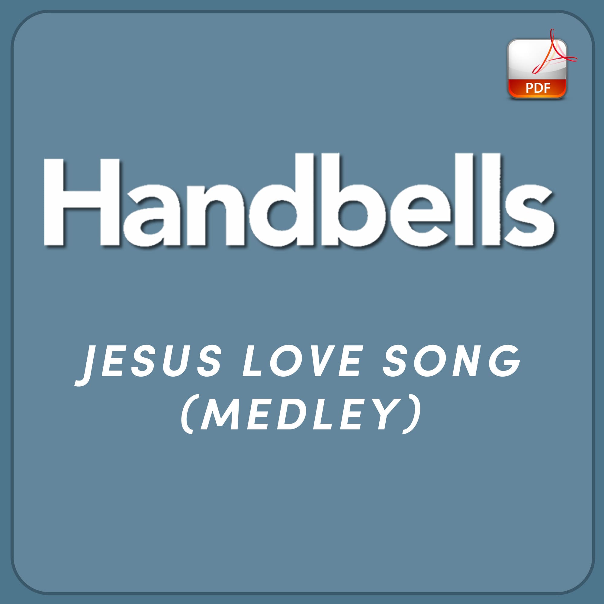 Jesus Love Song - Downloadable Handbell Arrangement