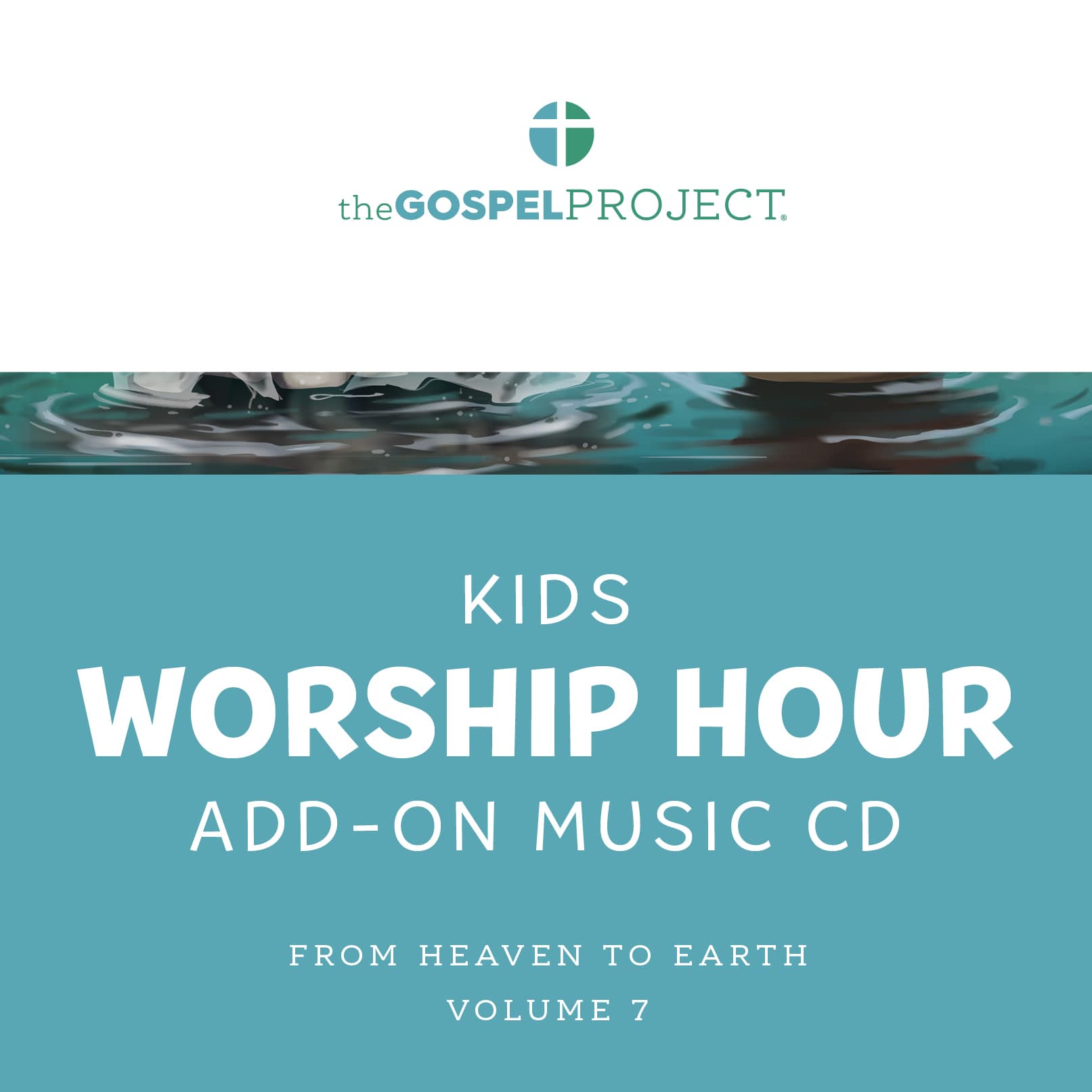 The Gospel Project for Kids: From Heaven to Earth - Kids Worship Hour Add-On Extra Music CD - Volume 7