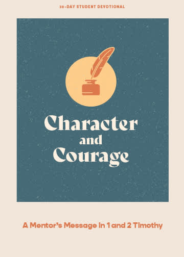 Character and Courage - Teen Devotional