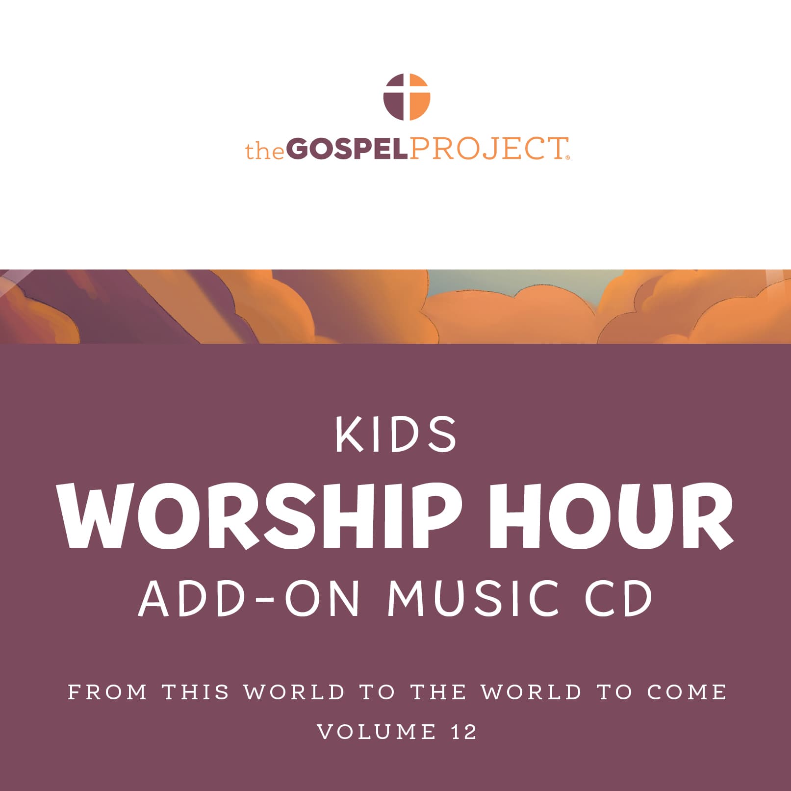 The Gospel Project for Kids: Kids Worship Hour Add-On Extra Music CD - Volume 12: From This World to the World to Come