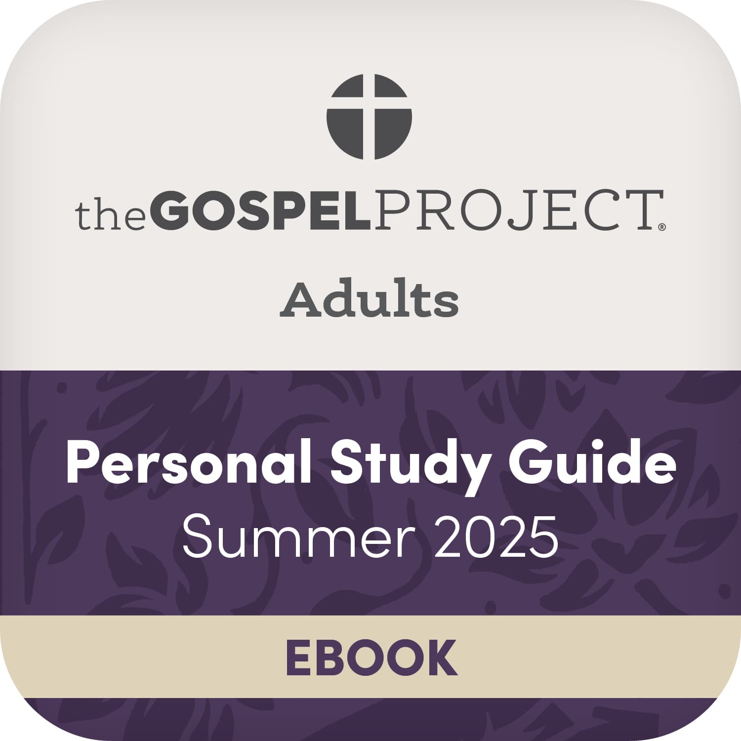 eBook - The Gospel Project: Adult Personal Study Guide - CSB - Summer 2025