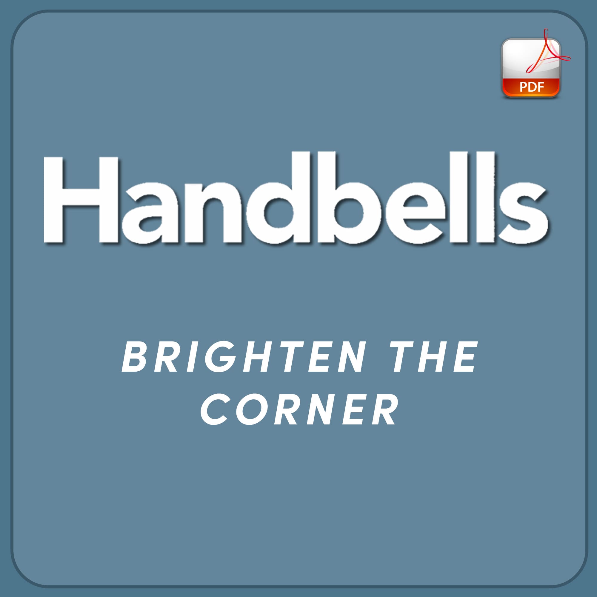Brighten the Corner - Downloadable Handbell Arrangement