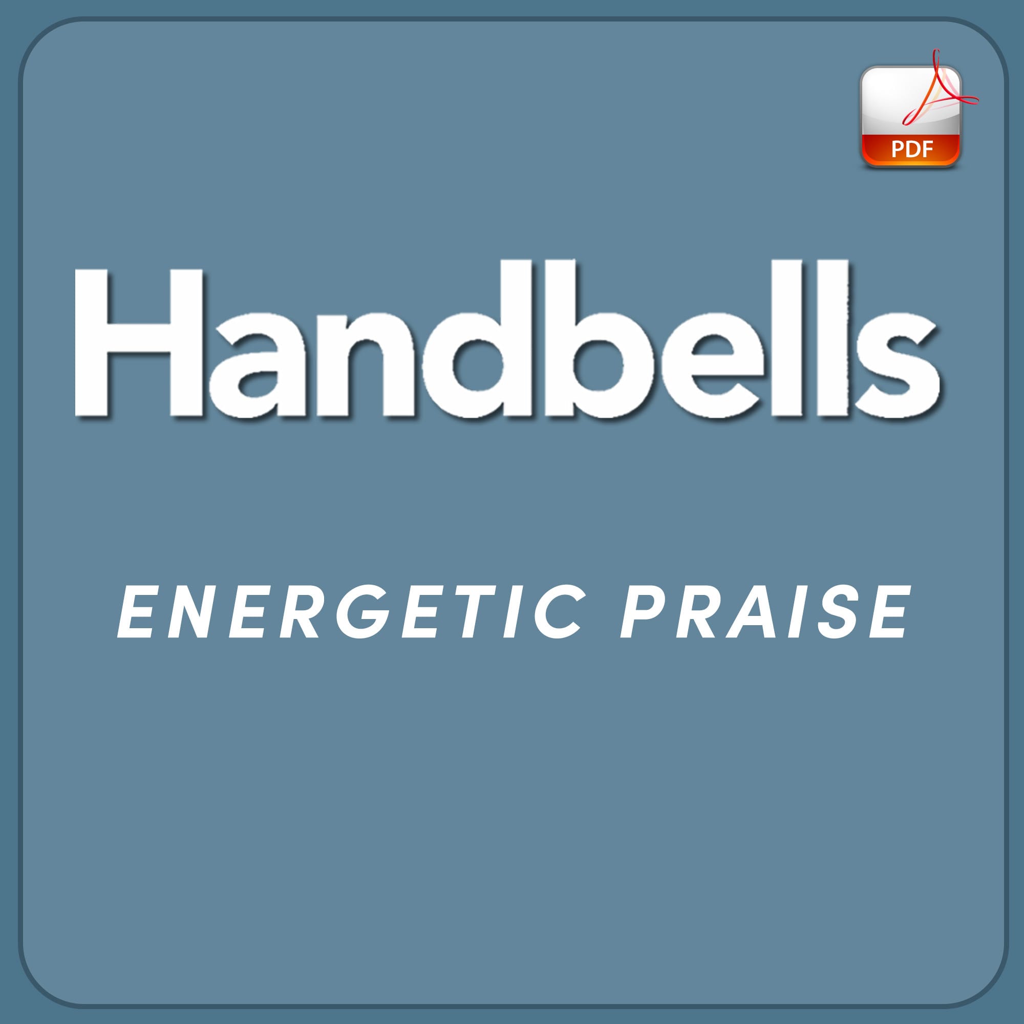 Energetic Praise - Downloadable Handbell Arrangement