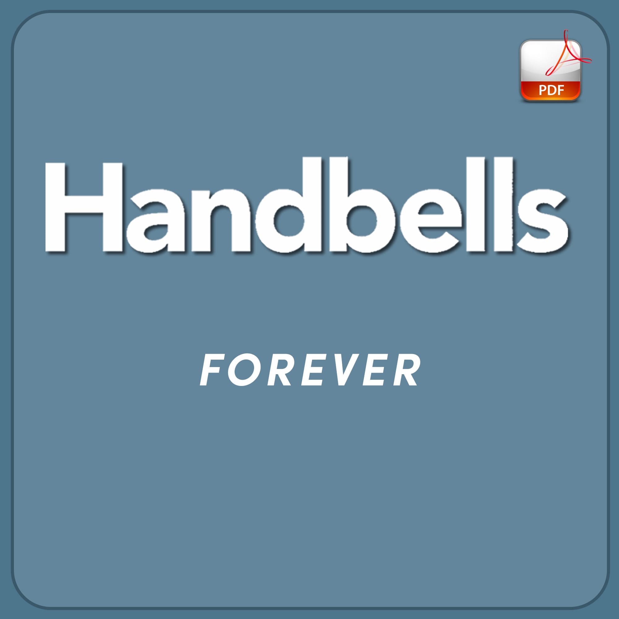 Forever - Downloadable Handbell Arrangement