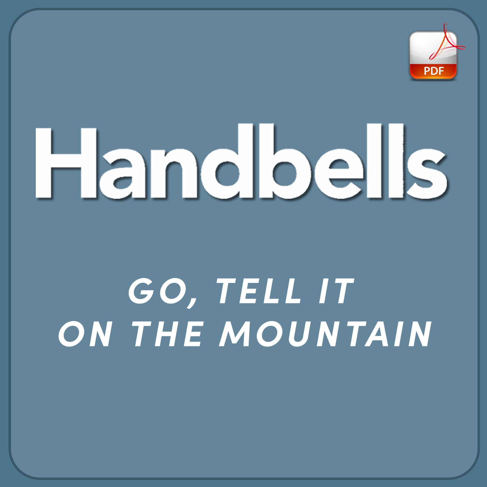 Go, Tell It on the Mountain (Sue) - Downloadable Handbell Arrangement