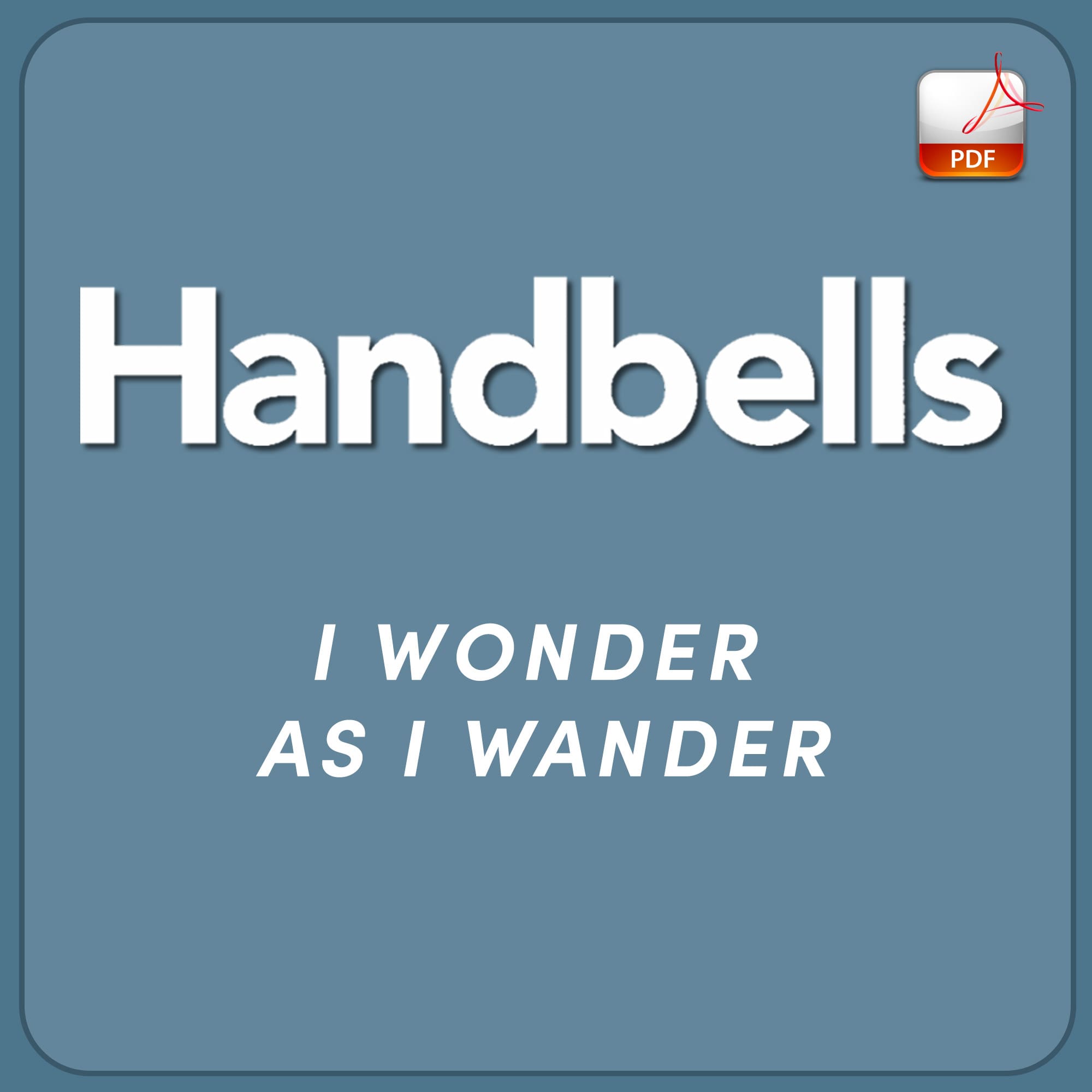 I Wonder as I Wander - Downloadable Handbell Arrangement