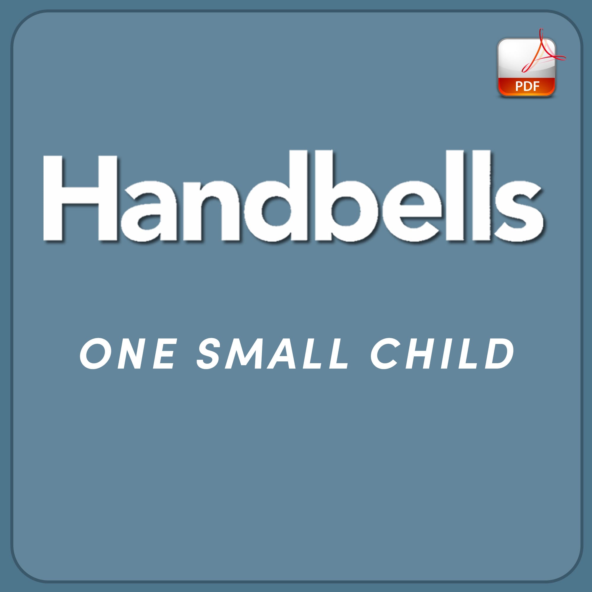 One Small Child - Downloadable Handbell Arrangement