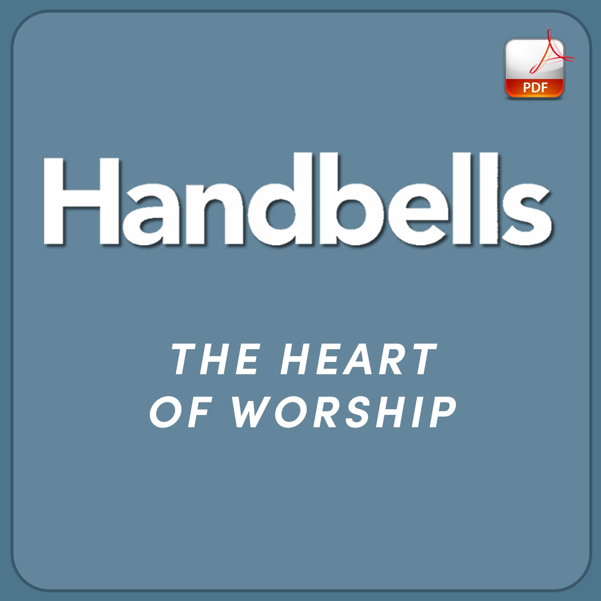 The Heart of Worship - Downloadable Handbell Arrangement