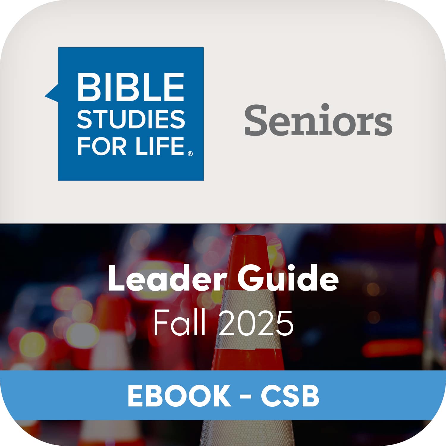 eBook - Bible Studies for Life: Senior Adult Leader Guide - CSB - Fall 2025