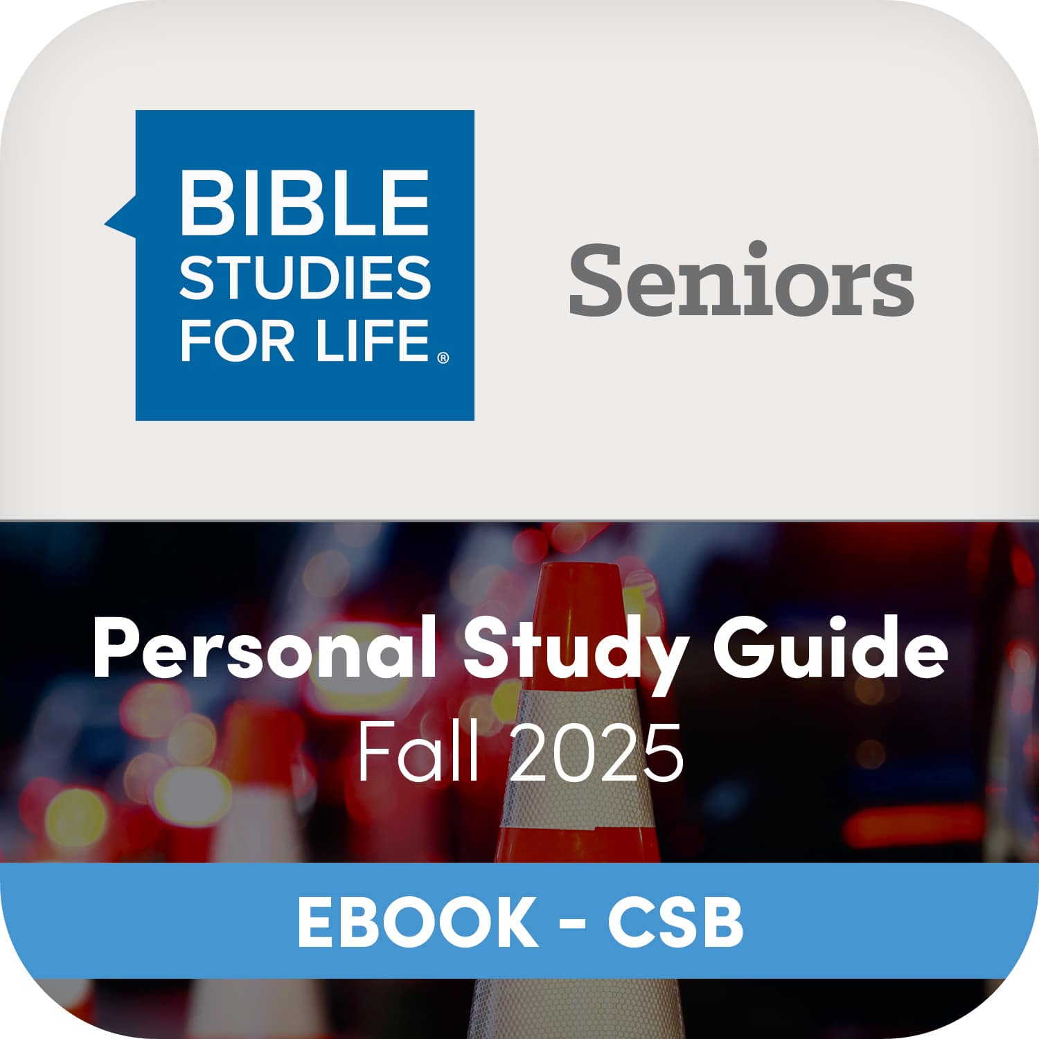 eBook - Bible Studies for Life: Senior Adult Personal Study Guide - CSB - Fall 2025