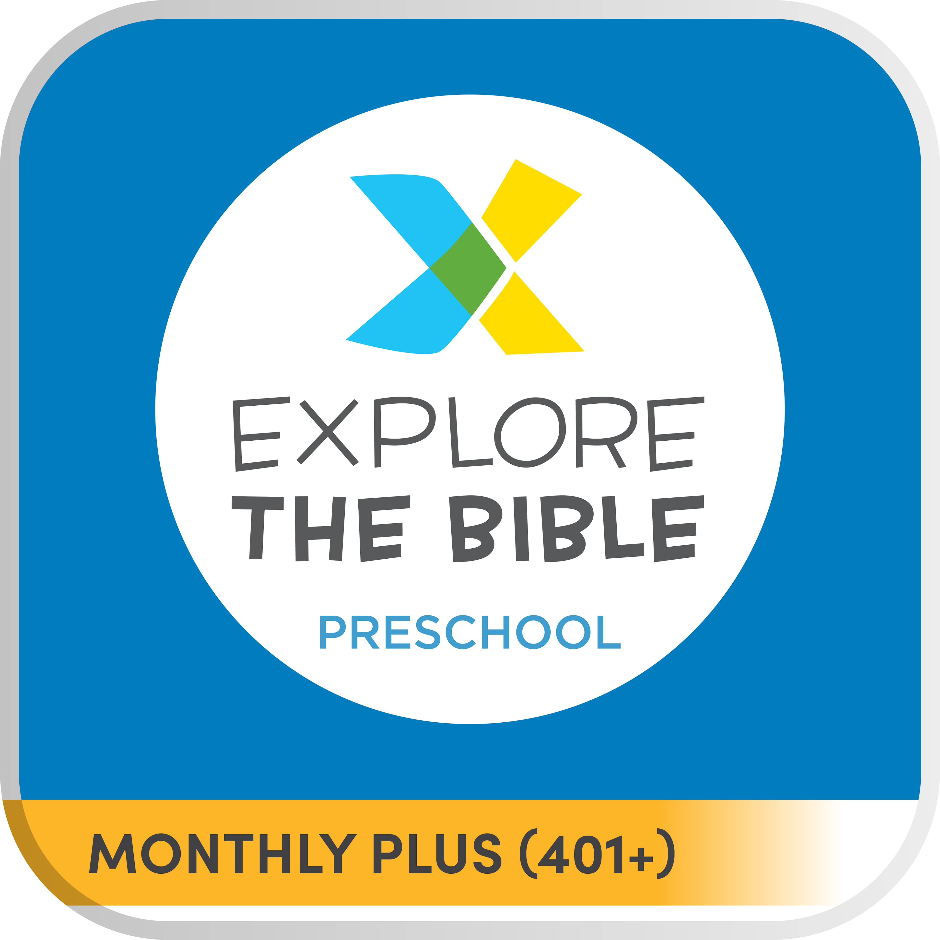 Explore the Bible Preschool - Monthly Plus (401+)