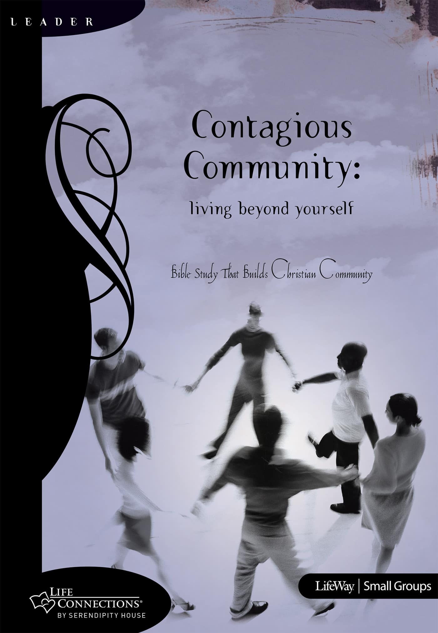 eBook - Life Connections: Contagious Community: Living Beyond Yourself - Leader Guide