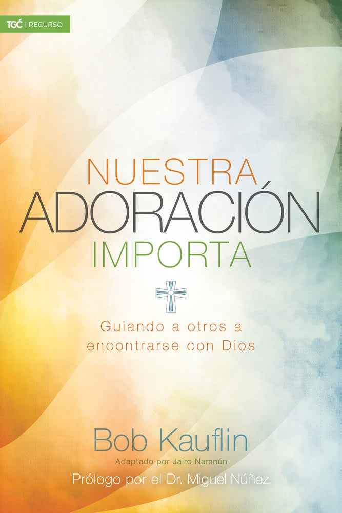 Nuestra adoración importa