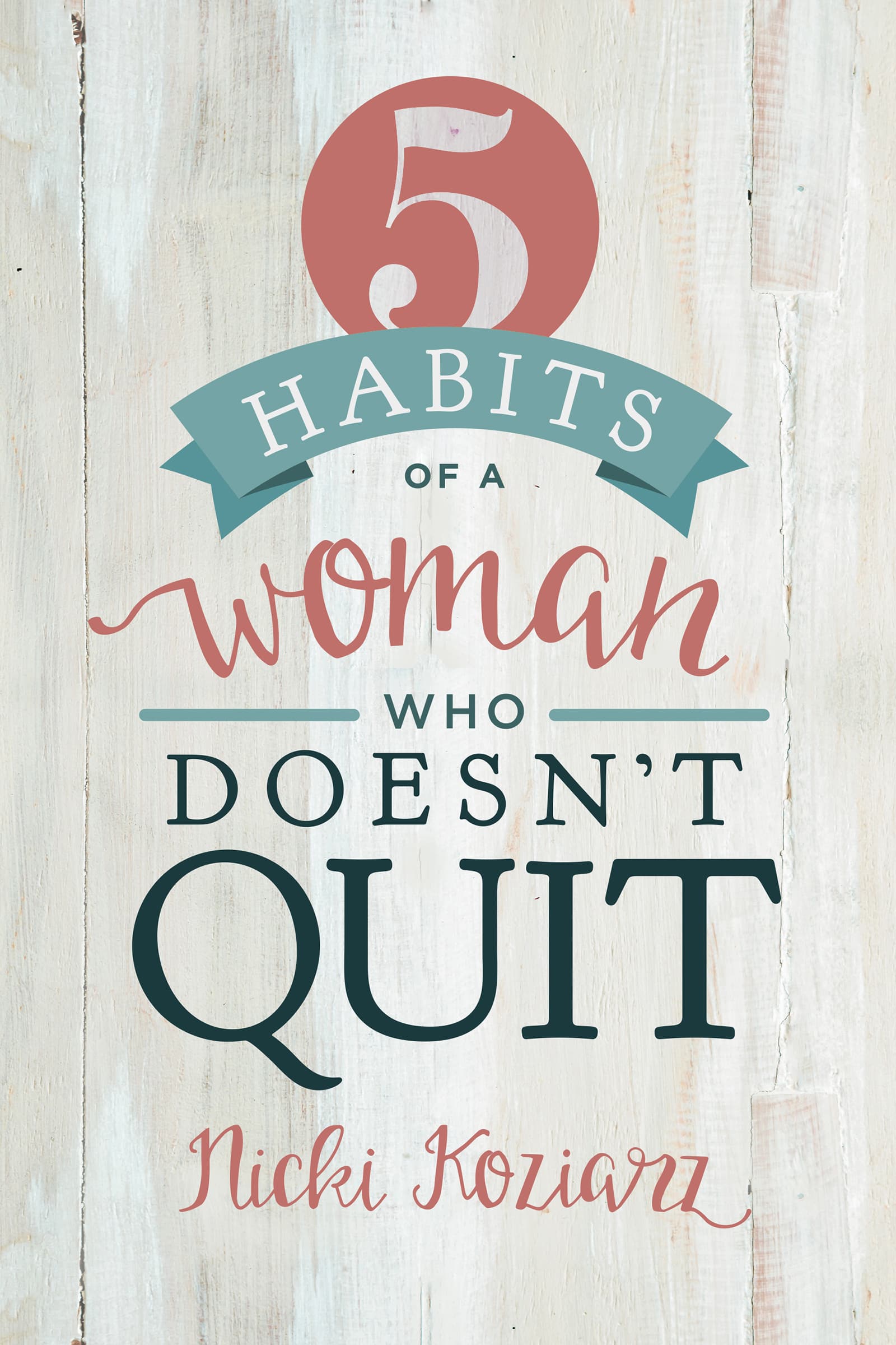 eBook - 5 Habits of a Woman Who Doesn't Quit