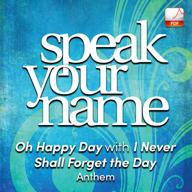 Oh Happy Day with I Never Shall Forget the Day - Downloadable Anthem (Min. 10)