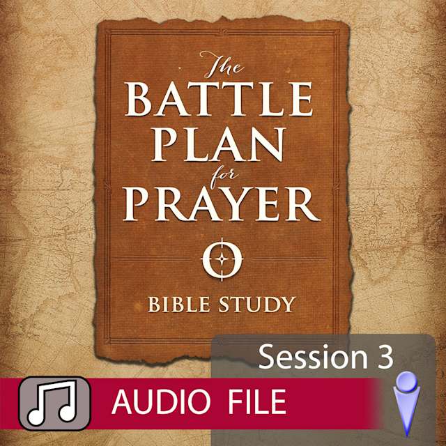Battle Plan for Prayer - Audio Session 3