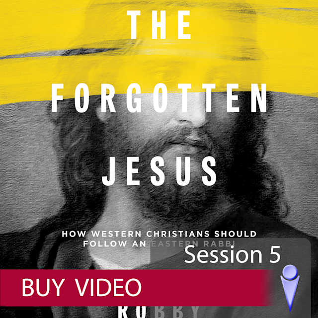 The Forgotten Jesus - Video Session 5 - Buy