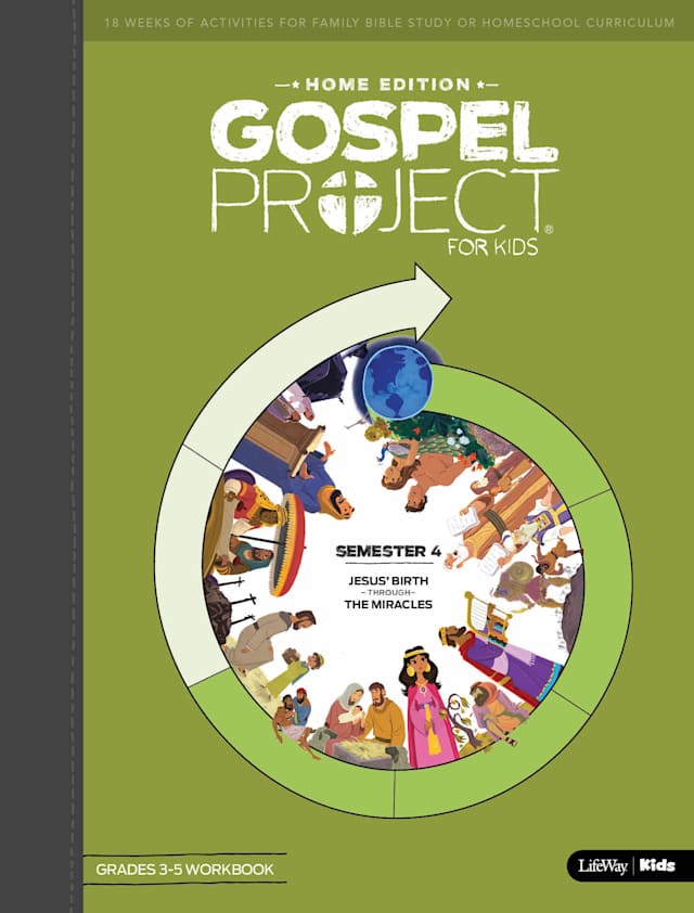 The Gospel Project Home Edition Grades 3-5 Workbook Semester 4