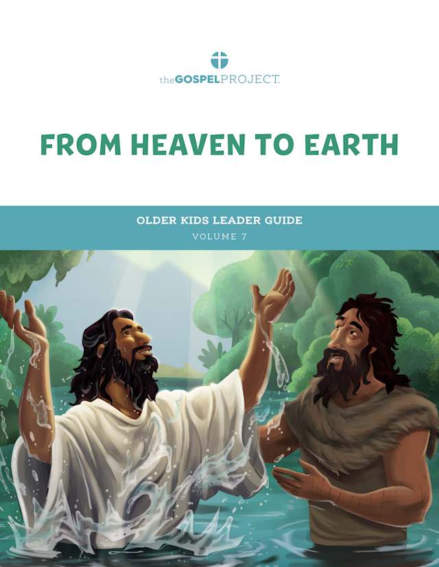 The Gospel Project for Kids: From Heaven to Earth - Older Kids Leader Guide - Volume 7
