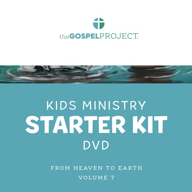 The Gospel Project for Kids: From Heaven to Earth - Kids Ministry Starter Kit Extra DVD - Volume 7