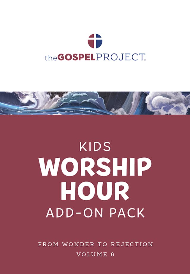 The Gospel Project for Kids: Kids Worship Hour Add-On Pack - Volume 8: From Wonder to Rejection