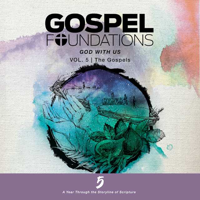 Gospel Foundations for Students: Volume 5 - God With Us - Video Streaming - Teen Group